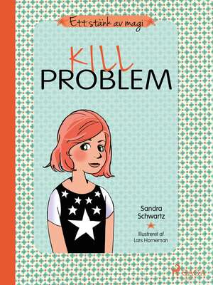 Ett stänk av magi 3: Killproblem - Sandra Schwartz.