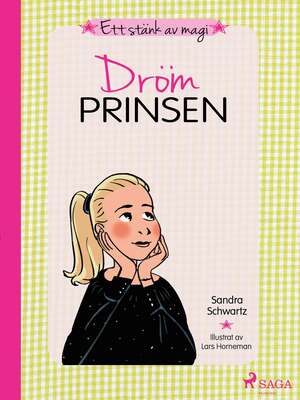 Ett stänk av magi 4: Drömprinsen - Sandra Schwartz.