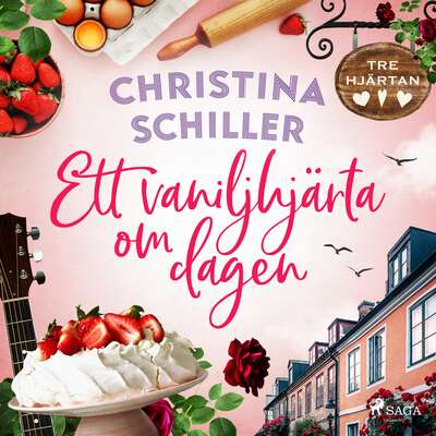 Ett vaniljhjärta om dagen - Christina Schiller.