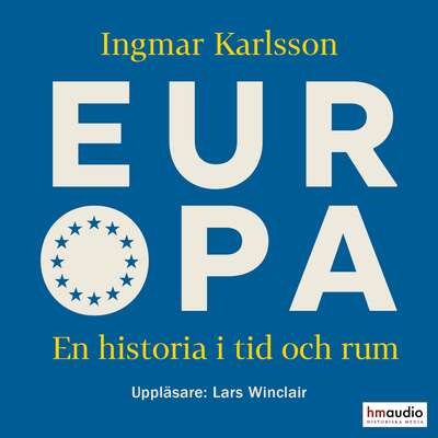 Europa. En historia i tid och rum - Ingmar Karlsson.