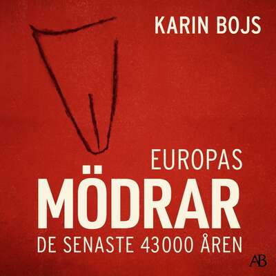 Europas mödrar : de senaste 43 000 åren