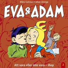 Eva & Adam : Att vara eller inte vara - ihop - Vol. 2