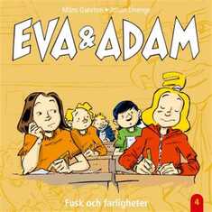 Eva & Adam : Fusk och farligheter - Vol. 4