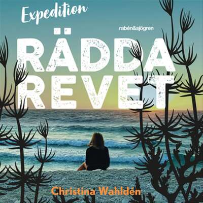 Expedition rädda revet - Christina Wahldén.