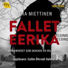 Fallet Eerika – barnamordet som skakade en hel nation