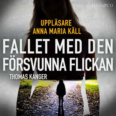 Fallet med den försvunna flickan - Thomas Kanger.