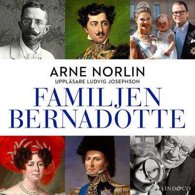 Familjen Bernadotte: Del 1 - Arne Norlin.