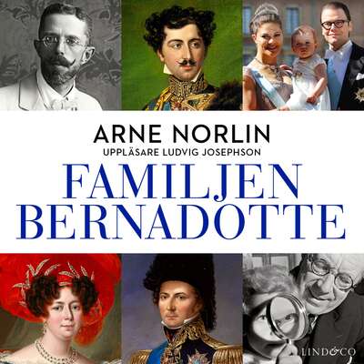 Familjen Bernadotte: Del 3 - Arne Norlin.