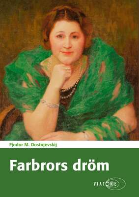 Farbrors dröm - Fjodor M. Dostojevskij.