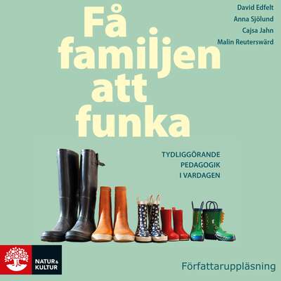 Få familjen att funka : Tydliggörande pedagogik i vardagen