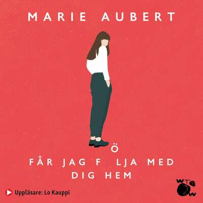 Får jag följa med dig hem - Marie Aubert.