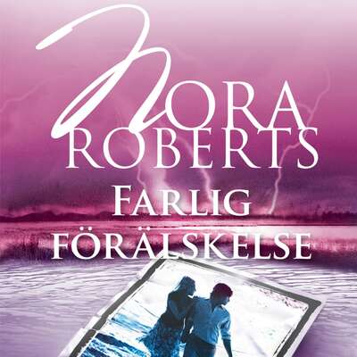 Farlig förälskelse - Nora Roberts.