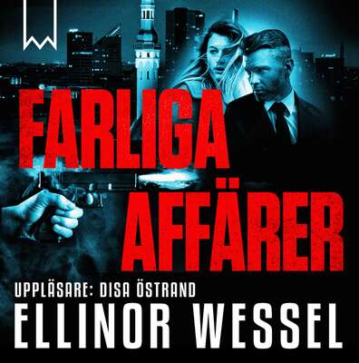 Farliga affärer - Ellinor Wessel.