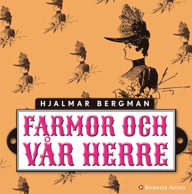 Farmor och vår Herre - Hjalmar Bergman.