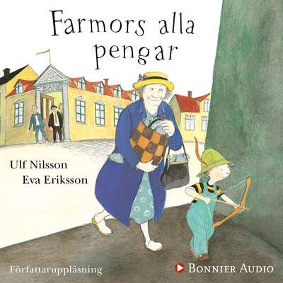 Farmors alla pengar - Ulf Nilsson.