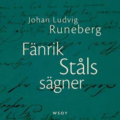 Fänrik Ståls sägner - Johan Ludvig Runeberg.