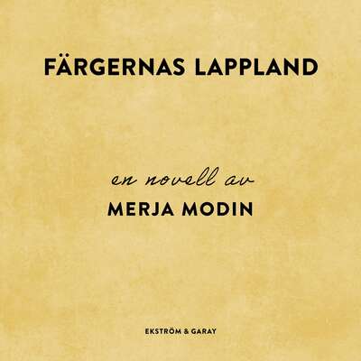 Färgernas Lappland - Merja Modin.