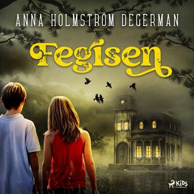 Fegisen - Anna Holmström Degerman.