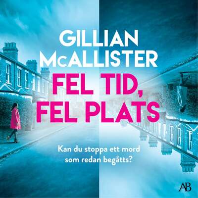 Fel tid, fel plats - Gillian McAllister.