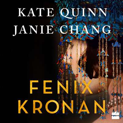 Fenixkronan - Janie Chang och Kate Quinn.