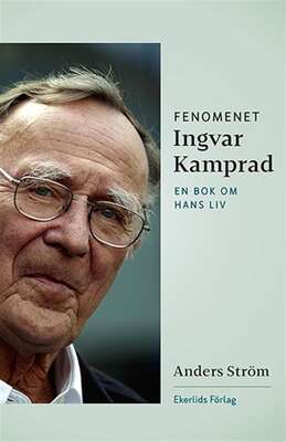 Fenomenet Ingvar Kamprad - Anders Ström.