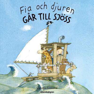 Fia och djuren går till sjöss - Catarina Kruusval.