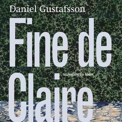 Fine de Claire - Daniel Gustafsson.