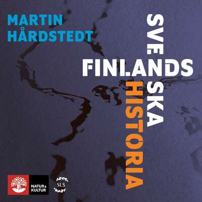 Finlands svenska historia - Martin Hårdstedt.