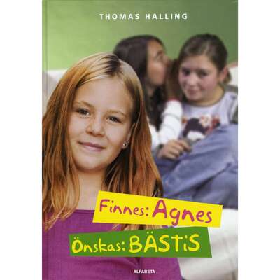 Finnes: Agnes, önskas: bästis - Thomas Halling.