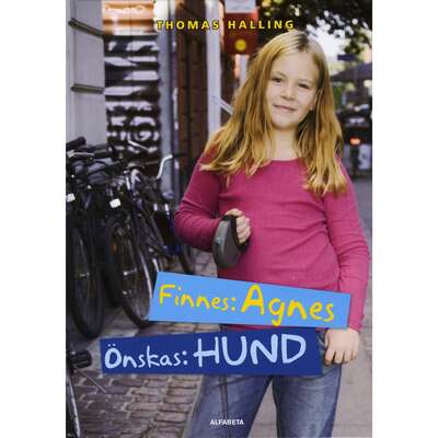 Finnes: Agnes, önskas: hund - Thomas Halling.