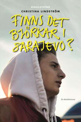 Finns det björkar i Sarajevo? - Christina Lindström.