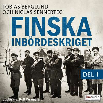 Finska inbördeskriget del 1 - Niclas Sennerteg och Tobias Berglund.