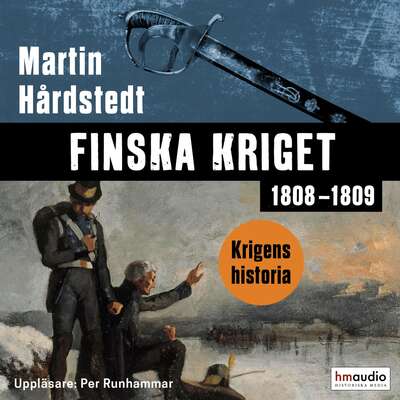 Finska kriget 1808–1809 - Martin Hårdstedt.