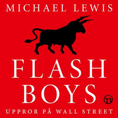 Flash Boys: Uppror på Wall Street - Michael Lewis.