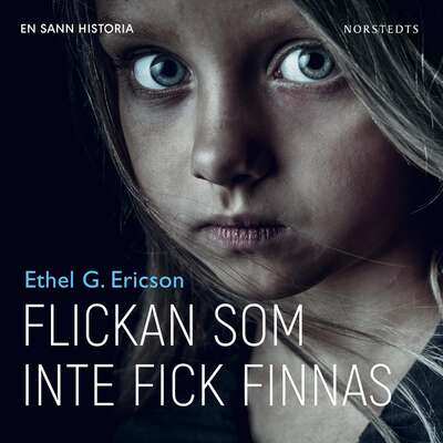 Flickan som inte fick finnas - Ethel G. Ericson.