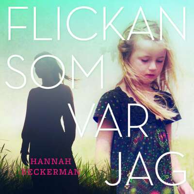 Flickan som var jag - Hannah Beckerman.