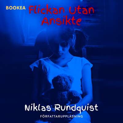 Flickan utan ansikte - Niklas Rundquist.