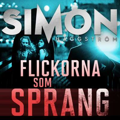 Flickorna som sprang - Simon Häggström.