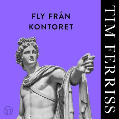 Fly från kontoret - Timothy Ferriss.