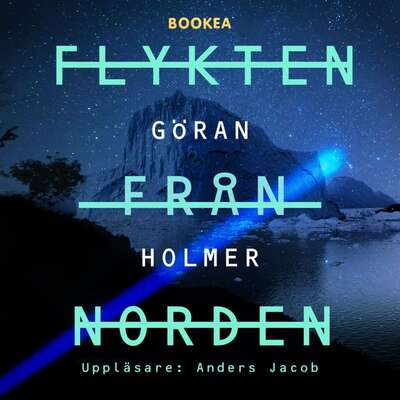 Flykten från Norden - Göran Holmer.