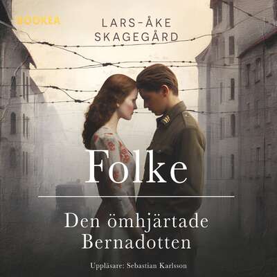 Folke : den ömhjärtade Bernadotten - Lars-Åke Skagegård.