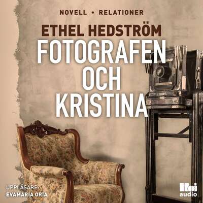 Fotografen och Kristina - Ethel Hedström.