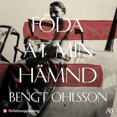 Föda åt min hämnd - Bengt Ohlsson.