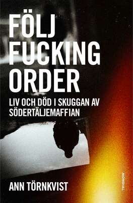 Följ fucking order - Ann Törnkvist.