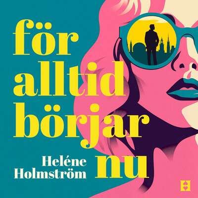 För alltid börjar nu - Heléne Holmström.