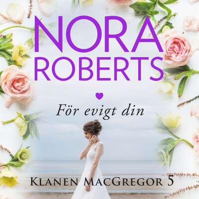 För evigt din - Nora Roberts.