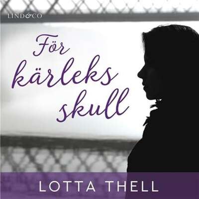 För kärleks skull - Lotta Thell.