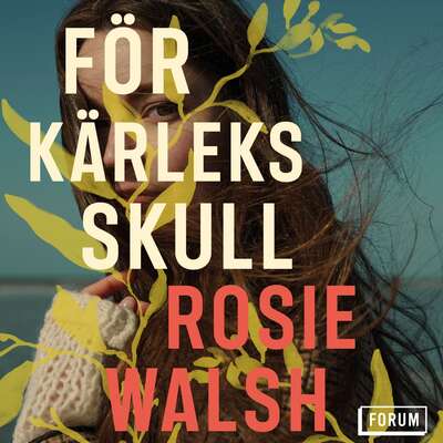 För kärleks skull - Rosie Walsh.