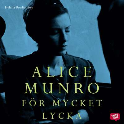 För mycket lycka - Alice Munro.