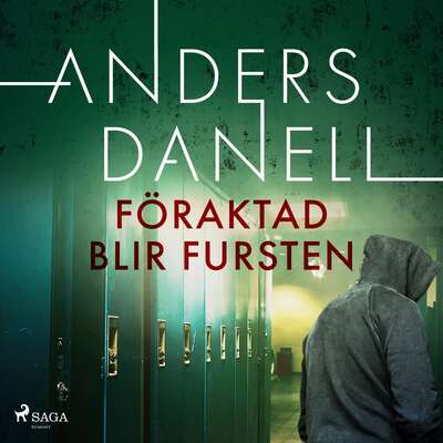 Föraktad blir fursten - Anders Danell.